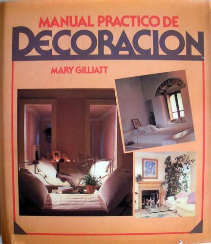 Manual Practico De Decoracion- Mary Gilliatt-con Cuadernillo