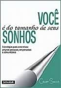 Você É Do Tamanho De Seus Sonhos - César Souza