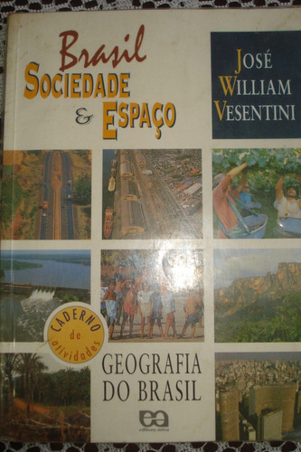 Brasil Sociedade E Espaço  Brasil  José William Vesentini