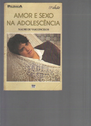 Amor E Sexo Na Adolescência - Naumi De Vasconcelos - 13ª Ed.