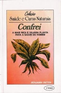 Confrei - Coleção Saúde E Curas Naturais, Benjamin Patten