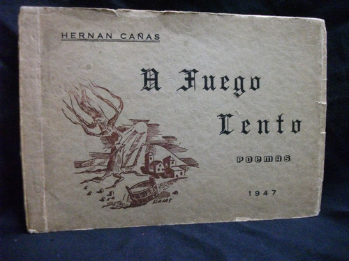 A Fuego Lento (poemas) Hernán Cañas 1947, Primera Edición