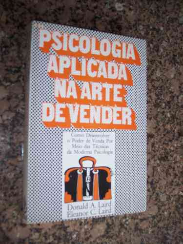 Psicologia Aplicada Na Arte De Vender, Donald A. Laird