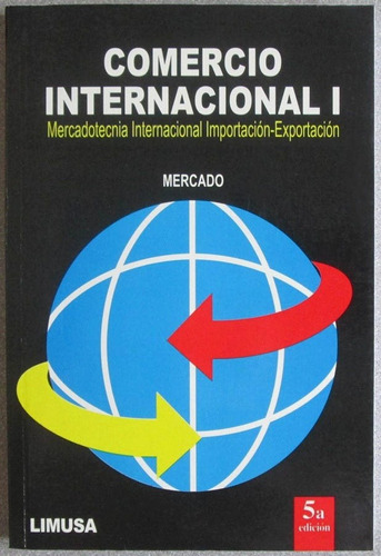 Comercio Internacional I / 5a Edición / Limusa