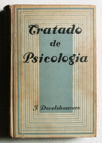 Tratado De Psicología / Jorge Dwelshauvers (1930)