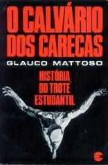 Livro: O Calvário Dos Carecas - Glauco Mattoso - 1985 - Raro