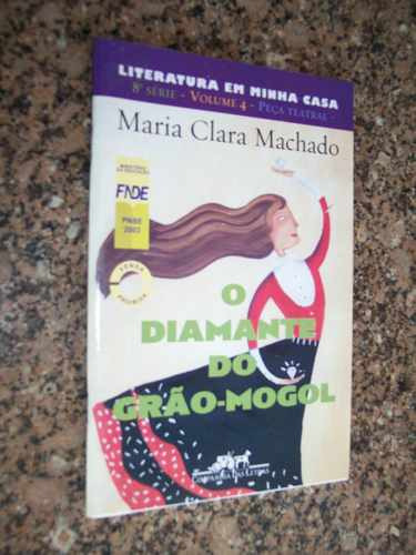 O Diamante Do Grão-mogol, Maria Clara Machado