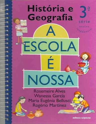 A Escola É Nossa - História E Geografia - 3ª Série - 2004