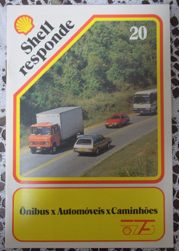 Revista: Shell Responde Nº 20 Onibus X Automóveis X Caminhõe