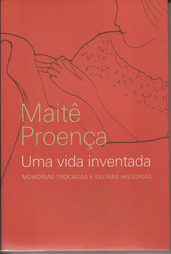 Maitê Proença Uma Vida Inventada. 2ª Edição 2008