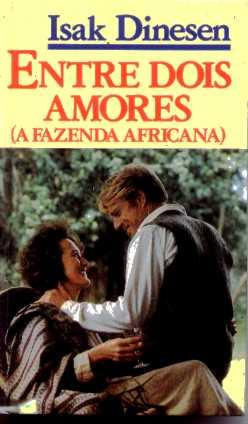 A Fazenda Africana Entre Dois Amores - Isak Dinesen Livro