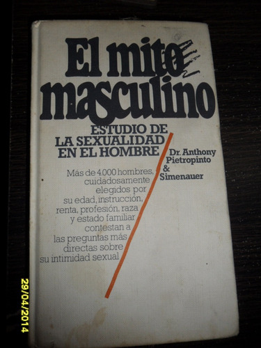 . El Mito Masculino. Estudio Sobre La Sexualidad Del Hombre