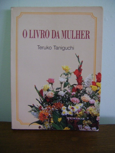 Livro O Livro Da Mulher-  Teruko Taniguchi - Seicho-no-ie