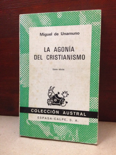 La Agonia Del Cristianismo - Miguel De Unamuno