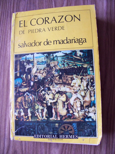 El Corazon De Piedra Verde-ilus-832pag-s.madariaga-ed-hermes