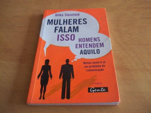 Mulheres Falam Isso  Homens Entendem Aquilo - Auto-ajuda