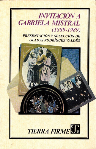 Invitación A Gabriela Mistral (1889-1989) / Fondo De Cultura