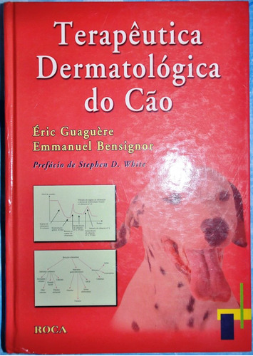 Terapêutica Dermatológica Do Cão-éric Guaguère/emmanuel Bens