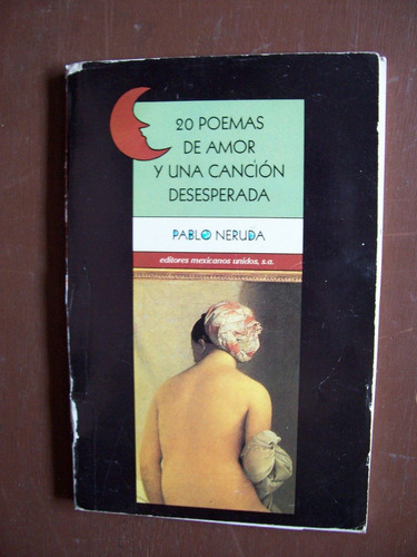 20 Poemas De Amor Y Una Canción Desesperada-pablo Neruda-mn4
