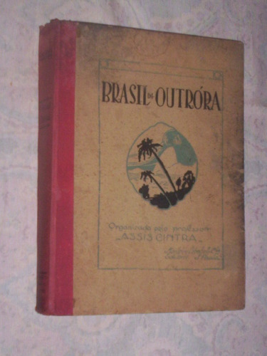 Brasil De Outróra Assis Cintra 1923 Uso Costumes E Historia