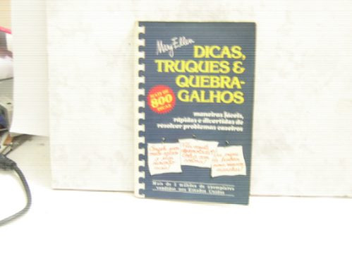 Dicas, Truques & Quebra-galhos - Mary Ellen