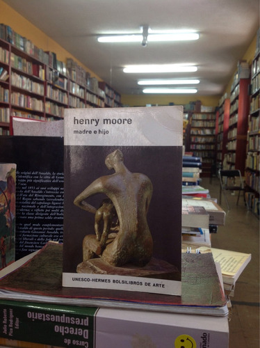 Henry Moore. Madre E Hijo.