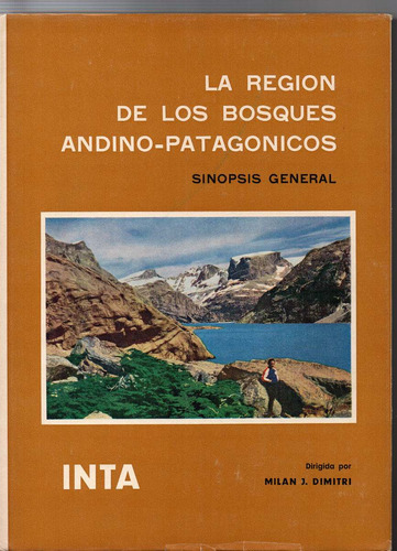 Milán Dimitri. La Región De Los Bosques Andino-patagónicos.