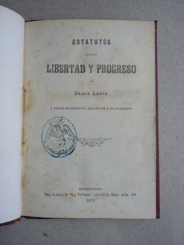 Estatutos Del Club Libertad Y Progreso De Santa Lucía. 1873