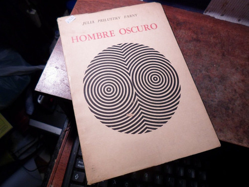 Hombre Oscuro Julia Prilutzky Farny /k2574