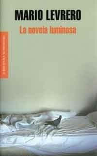 La Novela Luminosa - Mario Levrero - Literatura Random House