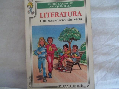 Literatura ¿ Um Exercício De Vida ¿ André Carvalho E Ary