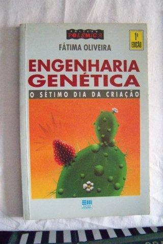 Engenharia Genética -o Sétimo Dia Da Criação-fátima Oliveira