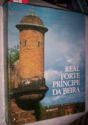 Raro Livro Real Forte Príncipe Da Beira