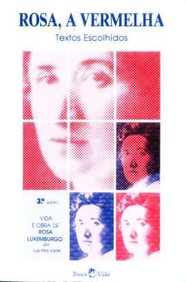 Rosa, A Vermelha - Vida E Obra De Rosa Luxemburgo - 1989