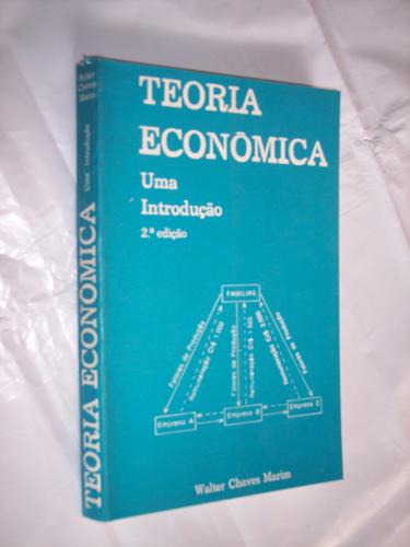 Teoria Econômica: Uma Introdução,  Walter Chaves Marim