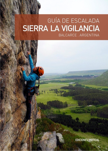 Imagen 1 de 1 de Guía De Escalada Sierra La Vigilancia. Balcarce. Segunda Edi