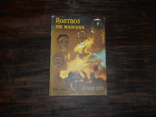 Rostros Sin Máscara.                         Salvador Reyes.