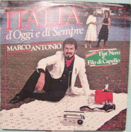 Marco Antonio - Itália D'oggi E Di Sempre - 1983