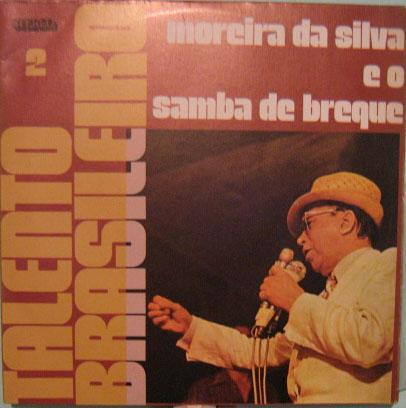 Moreira Da Silva  E O Samba De Breque - Talento Brasileiro 2