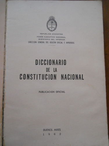 Diccionario De La Constitucion Argentina. 1962.-