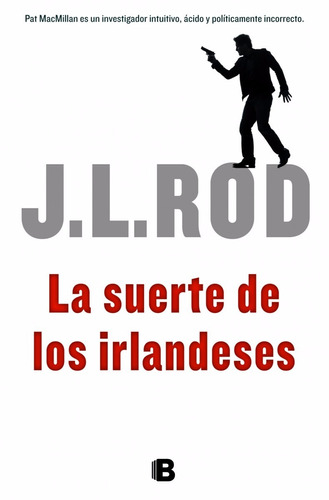 La Suerte De Los Irlandeses - J. L. Rod - Ediciones B