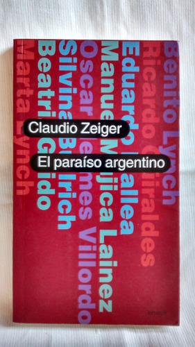 El Paraíso Argentino. Claudio Zeiger - Emecé, Ensayo