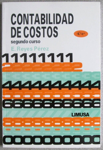 Contabilidad De Costos Segundo Curso / 4a Ed. / Limusa