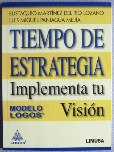 Tiempo De Estrategia. Implementa Tu Visión - Limusa