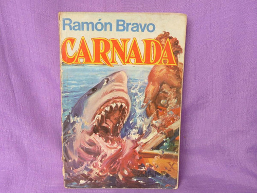 Ramón Bravo, Carnada, Diana, México, 1977, 224 Págs.