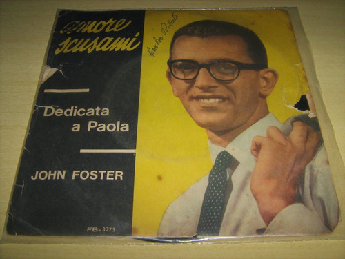 Disco De Vinil Compacto John Foster: Amore Scusami / Italia