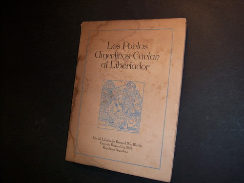 Los Poetas Argentinos Cantan Al Libertador Piccirili Rivera