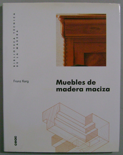 Muebles De Madera Maciza / Ceac