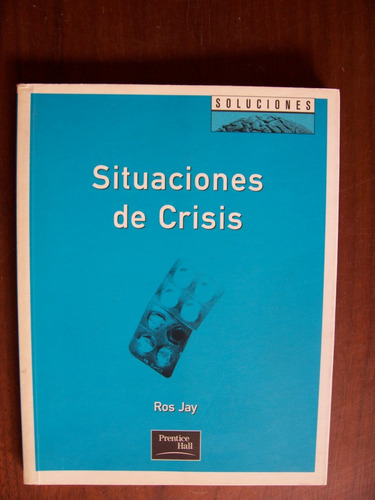 Situaciones De Crisis-soluciones-ros Jay-prentice Hall-mn4