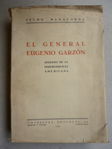 Manacorda, T. El General Eugenio Garzón. 1931